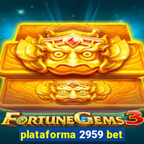 plataforma 2959 bet